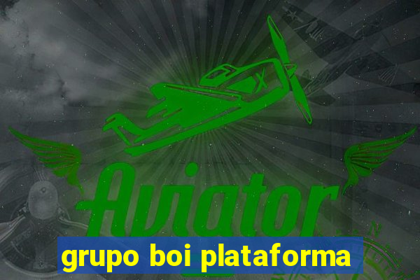 grupo boi plataforma